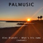 cover: Alex Bianchi - What's His Name (Sunset)