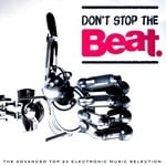 cover: Various - Don't Stop The Beat (The Advanced Top 20 Electronic Music Selection)