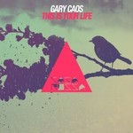 cover: Gary Caos - This Is Your Life