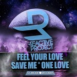 cover: Reactive Project - Fell Your Love/Save Me/One Love