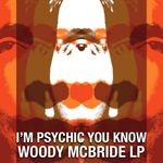 cover: Woody Mcbride - I'm Psychic You Know