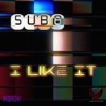 cover: Sub8 - I Like It