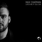 cover: Max Chapman - Catch Me If You Can