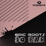 cover: Epic Roots - So Far