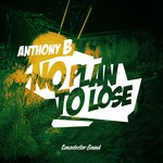 cover: Anthony B - No Plan To Lose