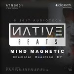 cover: Mind Magnetic - Chemical Reaction EP (Native Beats)