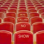 cover: Pete Callard - No Show EP