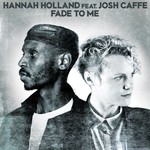 cover: Hannah Holland|Josh Caffe - Fade To Me