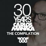 cover: Carlos Manaca|Various - Carlos Manaca 30 Years: The Compilation