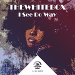 cover: Thewhitebox - I See Do Way