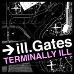 cover: Ill.gates - Terminally Ill