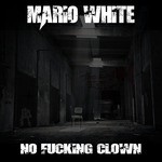 cover: Mario White - No Fucking Clown