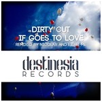 cover: Dirty Cut - If Goes To Love