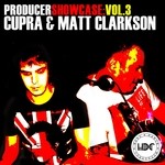 cover: Cupra & Matt Clarkson|Various - Producer Showcase Vol 3/Cupra & Matt Clarkson