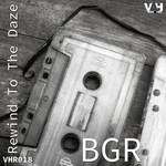 cover: Bgr - Rewind To The Daze EP