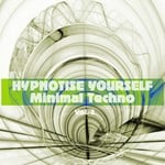 cover: Various - Hypnotise Yourself - Minimal Techno Vol 2