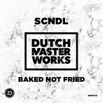 cover: Scndl - Baked Not Fried