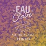 cover: Eau Claire - All The Wonder Remixes