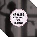 cover: Masalex - A Slow Dance With The Shadow