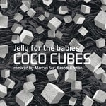 cover: Jelly For The Babies - Coco Cubes