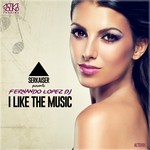 cover: Fernando Lopez Dj|Serkaiser - I Like The Music