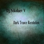 cover: Dj Nikolaevv - Dark Trance Recolution