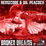 cover: Remzcore & Dr Peacock - Broken Dreams