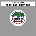 cover: Plastic Boy - From Here To Nowhere