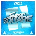 cover: Super Square - Push: The Remixes