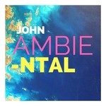 cover: John Ambiental - I Need You...