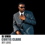 cover: Curtis Clark|Dj Umbi - My Love