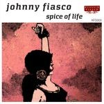 cover: Johnny Fiasco - Spice Of Life