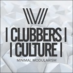 cover: Various - Clubbers Culture: Minimal Modularism