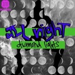 cover: Diamond Lights - All Night