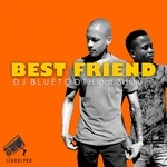 cover: Dj Bluetooth|Skhulu - Best Friend