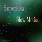 cover: Superidea - Slow Motion