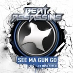 cover: Beat Assassins - See Ma Gun Go (feat Miss Stylie)