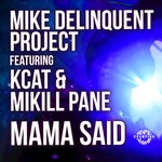 cover: Mike Delinquent Project|Kcat - Mama Said