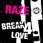 cover: Raze - Break 4 Love