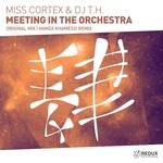 cover: Miss Cortex & Dj Th - Meeting In The Orchestra