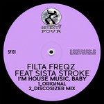 cover: Filta Freqz|Sista Stroke - I'm House Music Baby