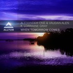 cover: Alexander One & Vaudan Alen|Lorraine Gray - When Tomorrow Comes