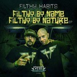 cover: Filthy Habits - Filthy By Name, Filthy By Nature EP