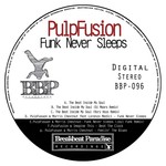 cover: Pulpfusion - Funk Never Sleeps