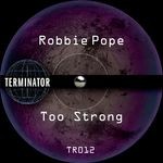 cover: Robbie Pope - Too Strong