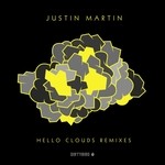 cover: Justin Martin - Hello Clouds: Remixes