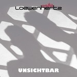 cover: Loewenhertz - Unsichtbar