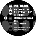 cover: Interface - Return To Toytown EP (2017 Remasters)