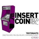 cover: Tektonauts - Raw Feelings/Bla Bla Black/Unknown Planet