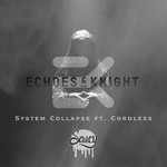 cover: Cordless|Echoes & Knight - System Collapse